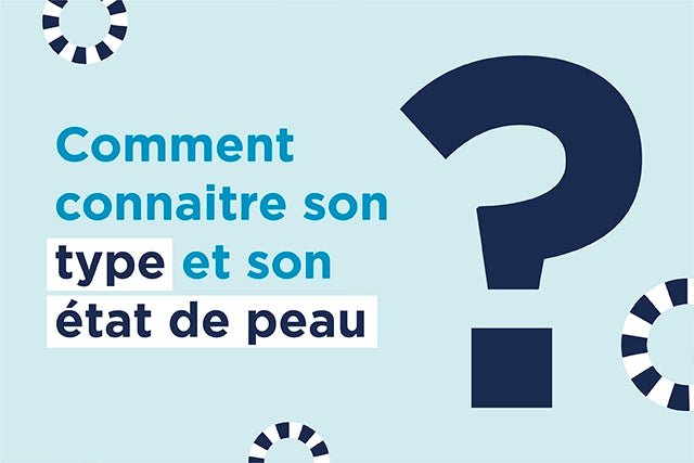 Comment connaître son type et son état de peau ? - Kerbi